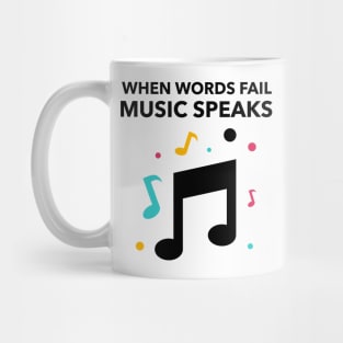 When Words Fail Music Speak Mug